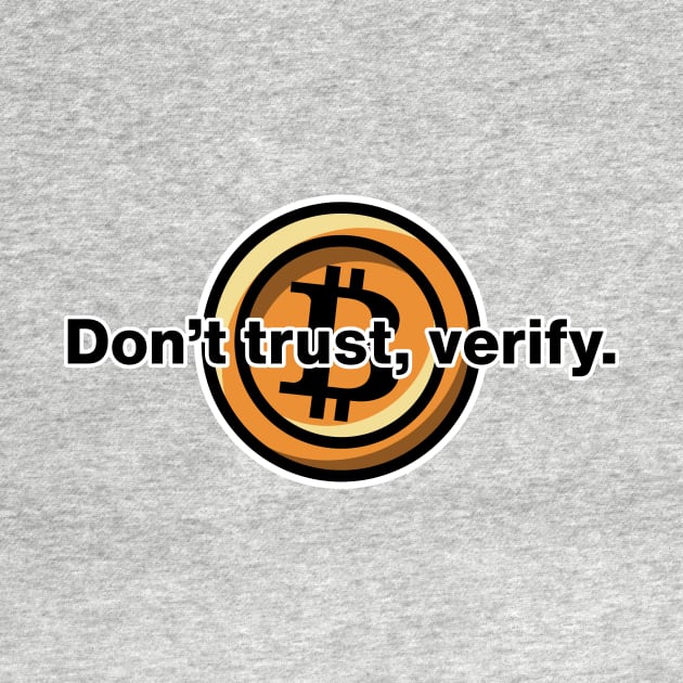 bitcoin, don't trust verify by Akman